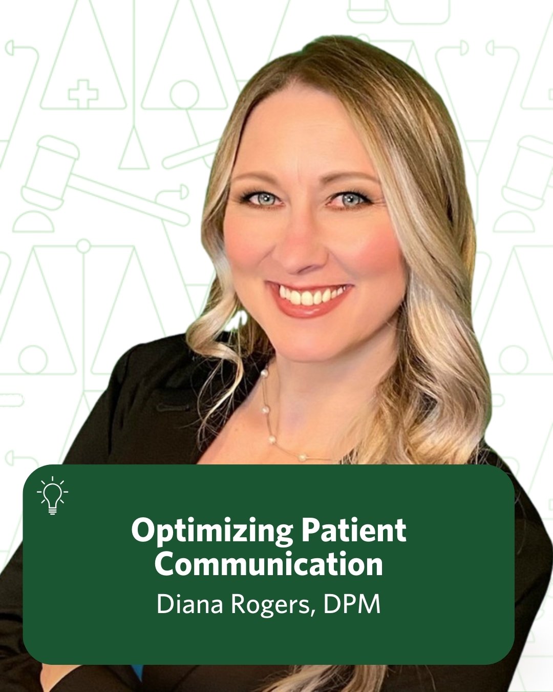 Optimizing Patient Communication Risk Program featuring Diana Rogers, DPM