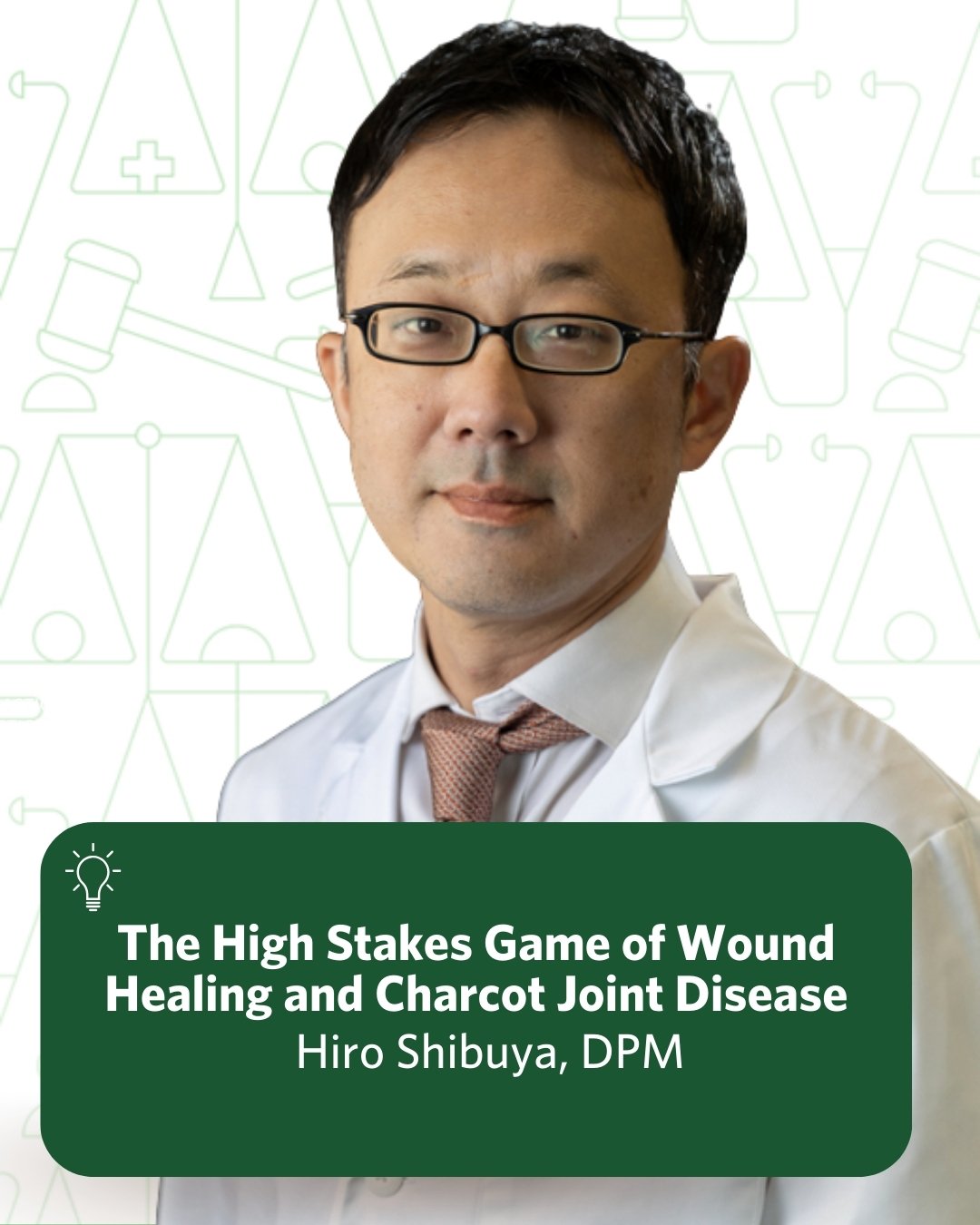 The High Stakes Game of Wound Healing and Charcot Joint Disease Risk Program featuring Hiro Shibuya, DPM